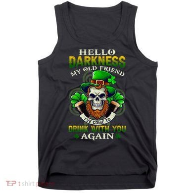 Hello Darkness My Old Friend I’ve Come To Drink With You Again Tank Top