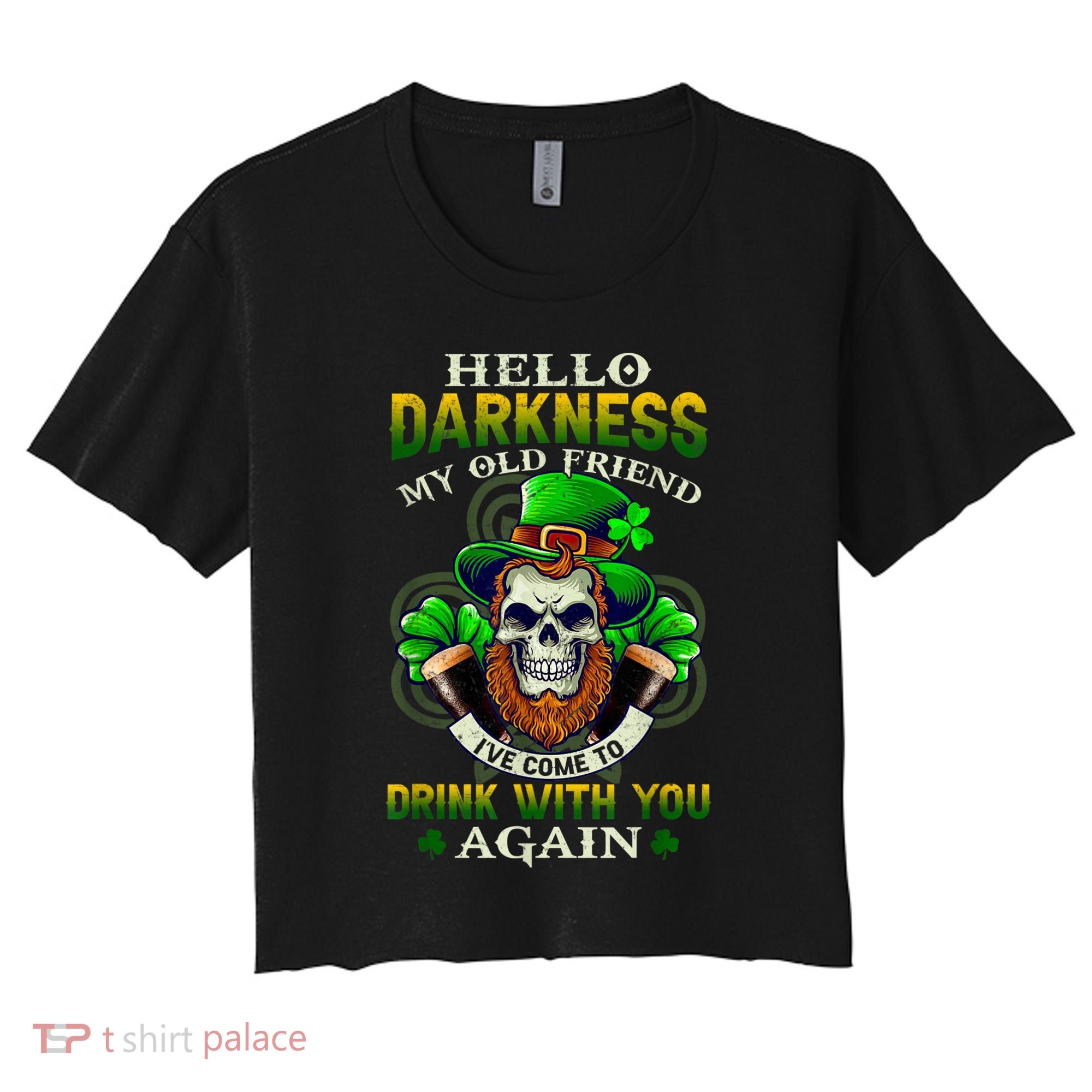 Hello Darkness My Old Friend I’ve Come To Drink With You Again Women's Crop Top Tee
