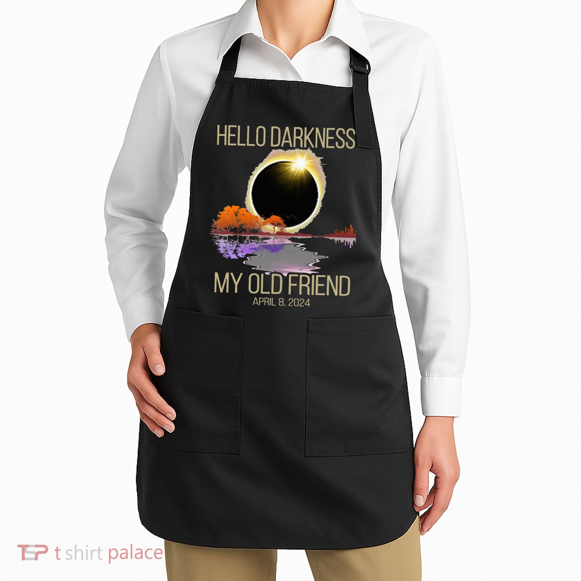 Hello Darkness My Old Friend Solar Eclipse April 08 2024 Apron