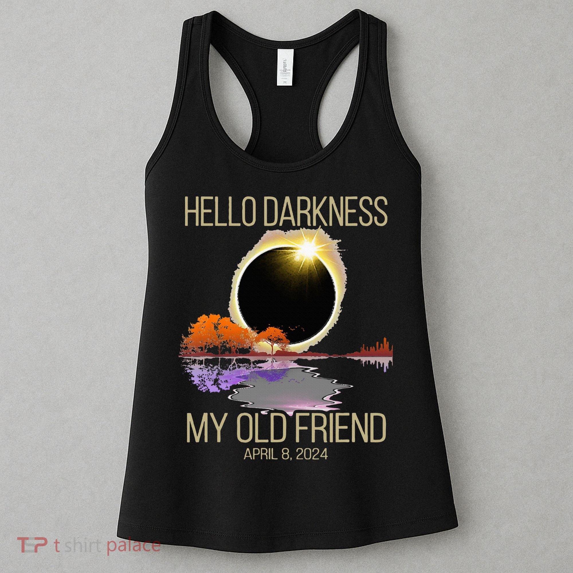 Hello Darkness My Old Friend Solar Eclipse April 08 2024 Women's Tank Top