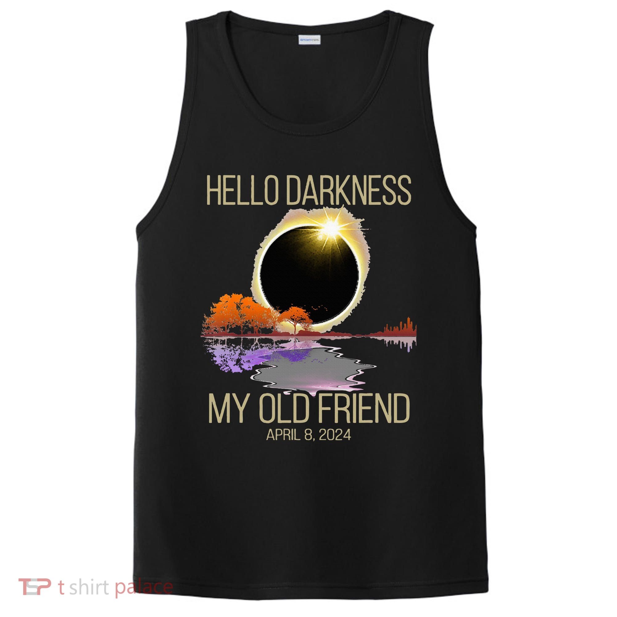 Hello Darkness My Old Friend Solar Eclipse April 08 2024 PosiCharge Competitor Tank