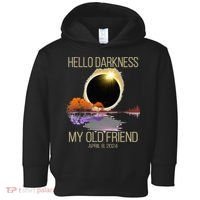 Hello Darkness My Old Friend Solar Eclipse April 08 2024 Toddler Hoodie thumb 0