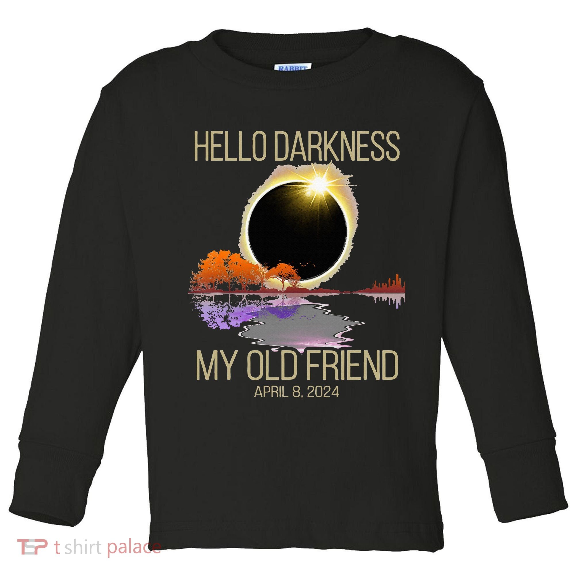 Hello Darkness My Old Friend Solar Eclipse April 08 2024 Toddler Long Sleeve Shirt