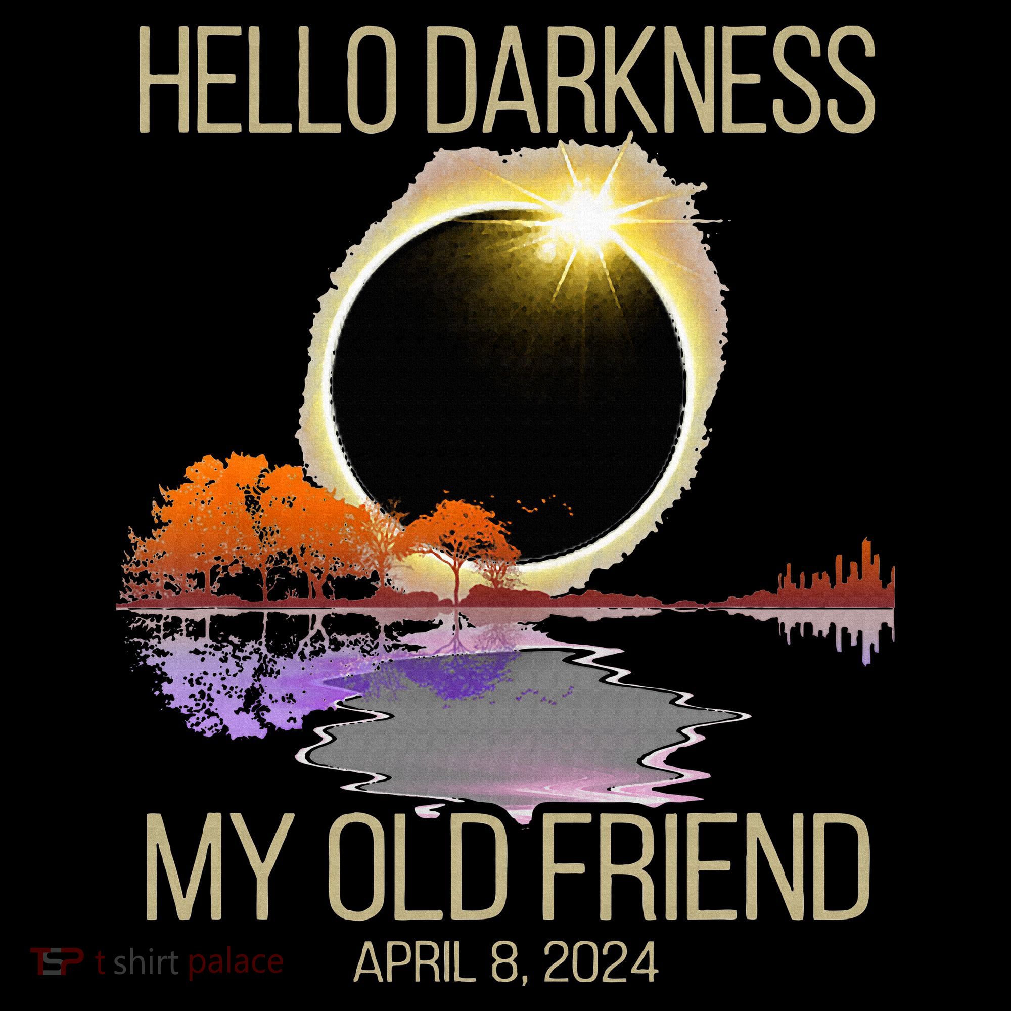 Hello Darkness My Old Friend Solar Eclipse April 08 2024 Toddler T-Shirt