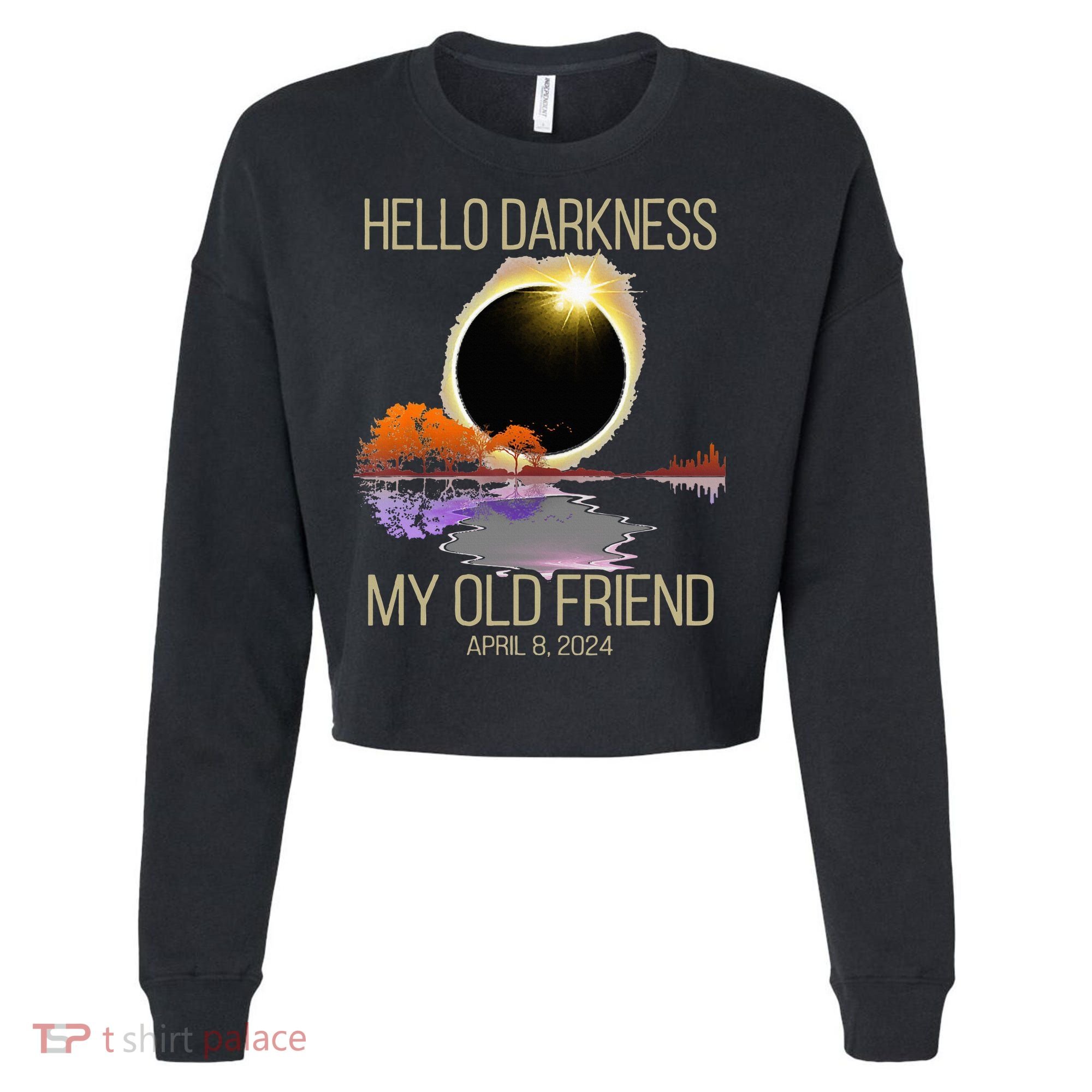 Hello Darkness My Old Friend Solar Eclipse April 08 2024 Cropped Pullover Crew