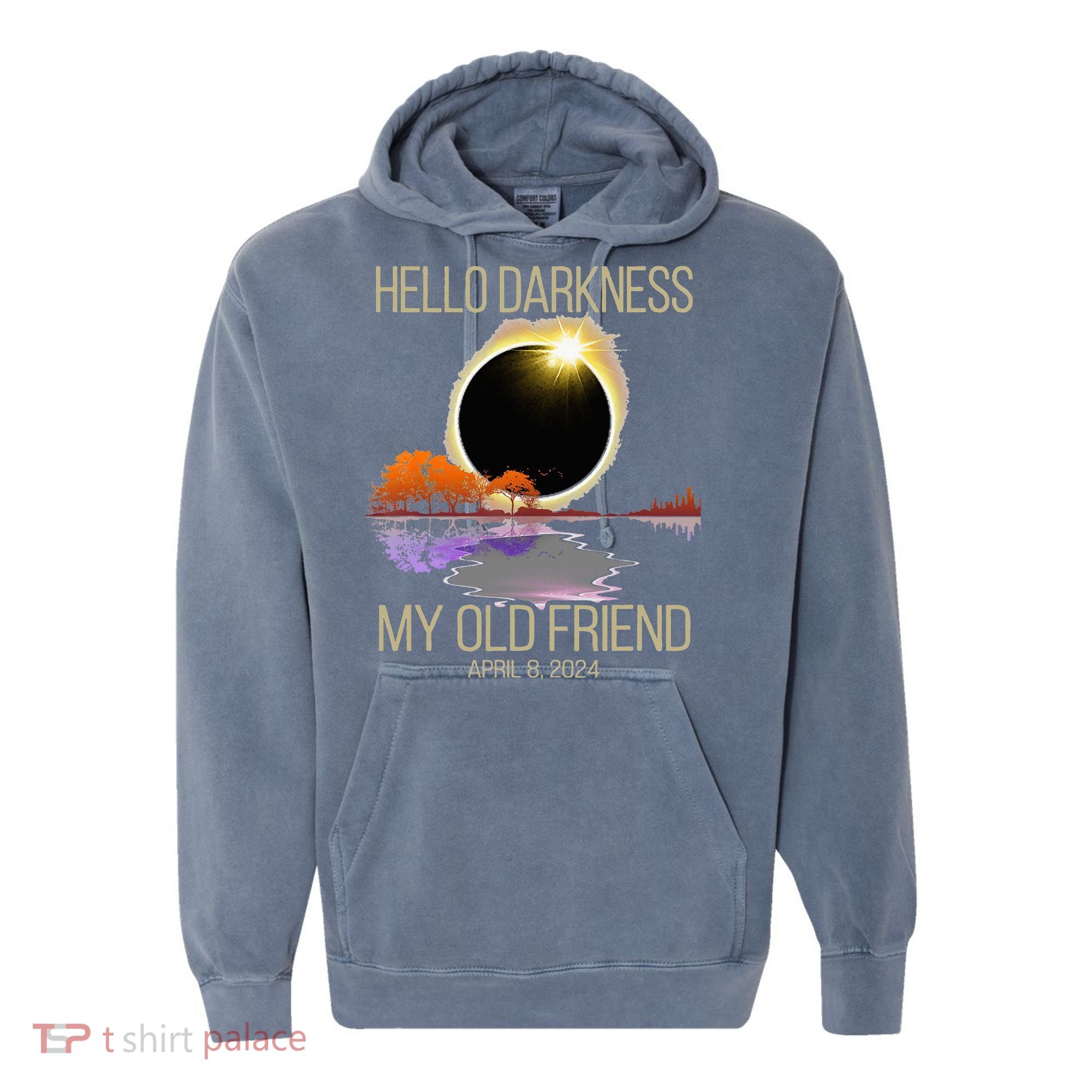 Hello Darkness My Old Friend Solar Eclipse April 08 2024 Comfort Colors Garment-Dyed Hooded Sweatshirt