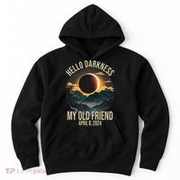 Hello Darkness My Old Friend Solar Eclipse April 08 2024 Hoodie thumb 0