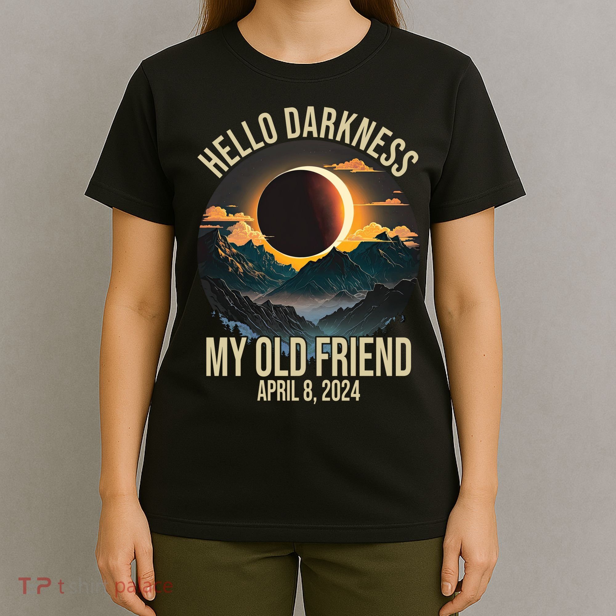 Hello Darkness My Old Friend Solar Eclipse April 08 2024 T-Shirt
