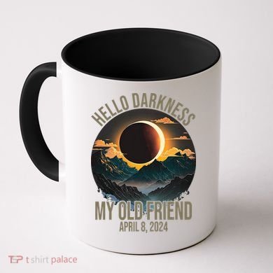 Hello Darkness My Old Friend Solar Eclipse April 08 2024 Coffee Mug