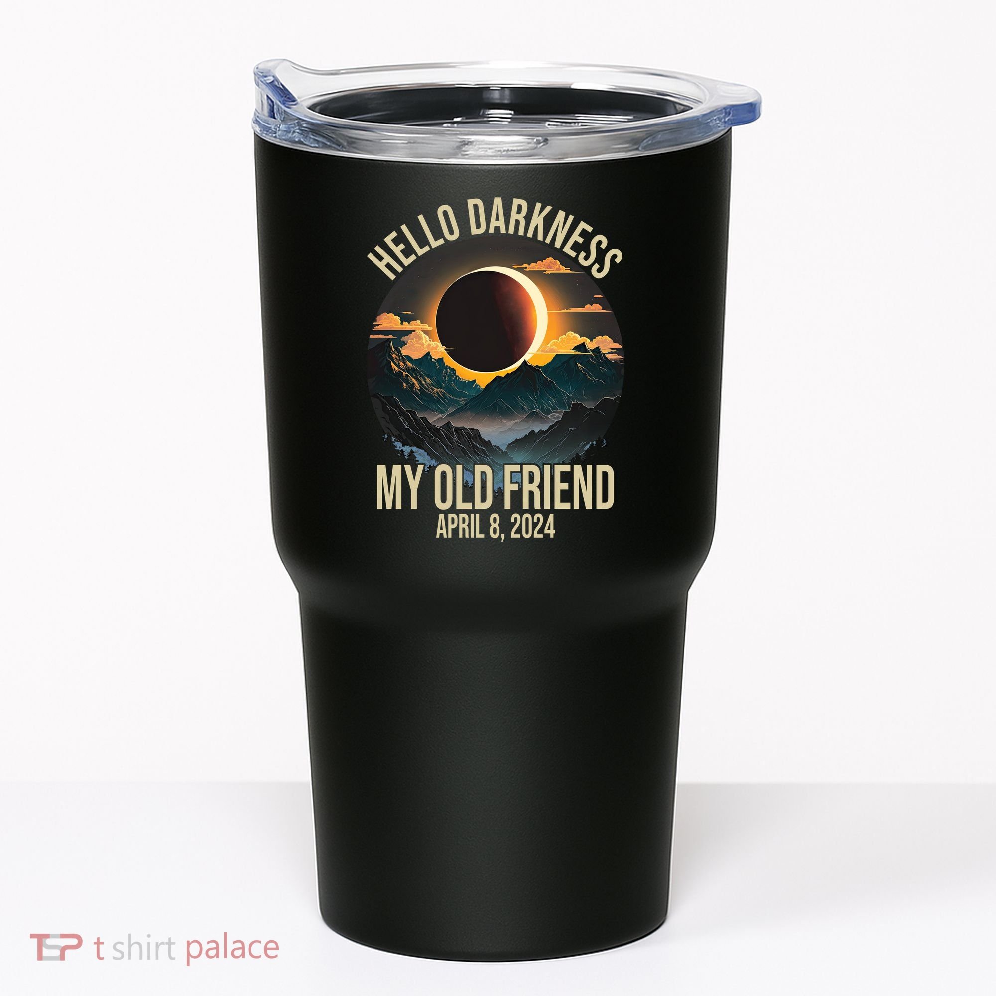 Hello Darkness My Old Friend Solar Eclipse April 08 2024 Tumbler