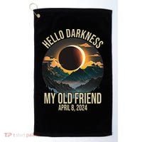 Hello Darkness My Old Friend Solar Eclipse April 08 2024 Golf Towel thumb 0
