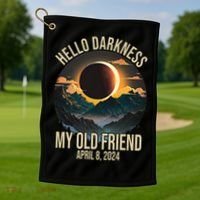 Hello Darkness My Old Friend Solar Eclipse April 08 2024 Golf Towel thumb 1