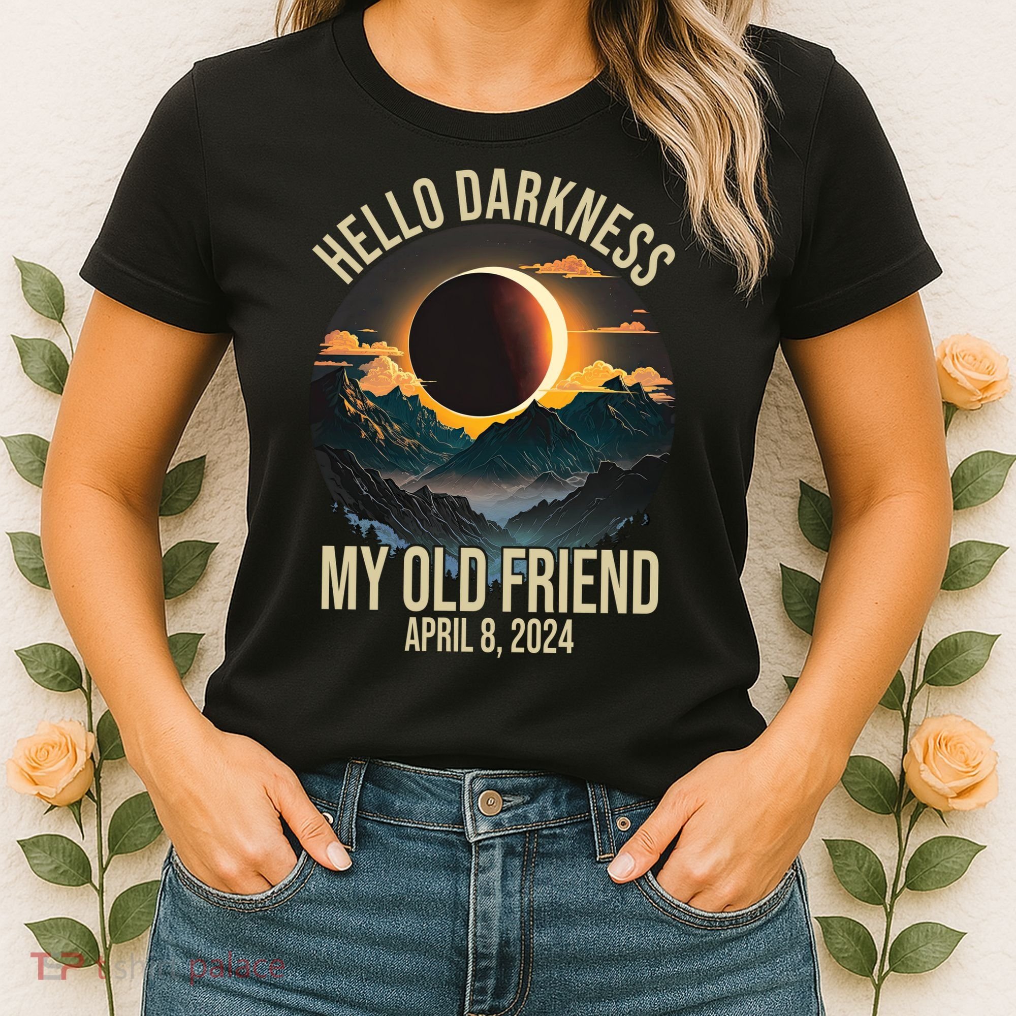 Hello Darkness My Old Friend Solar Eclipse April 08 2024 Women's T-Shirt