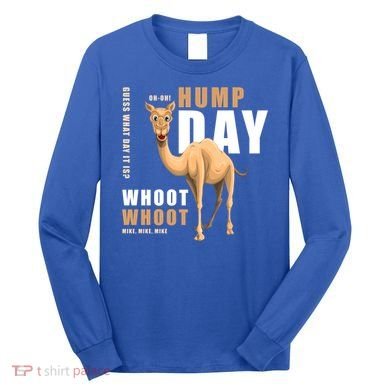 Hump Day Meaningful Gift Guess What Day It Is Gift Long Sleeve Shirt