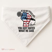 He Did Not Spread Hate You Just Hated What He Said RIP Charlie Kirk USA-Made Doggie Bandana thumb 0