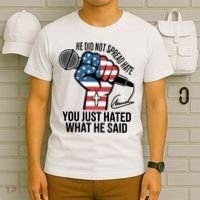 He Did Not Spread Hate You Just Hated What He Said RIP Charlie Kirk T-Shirt thumb 6