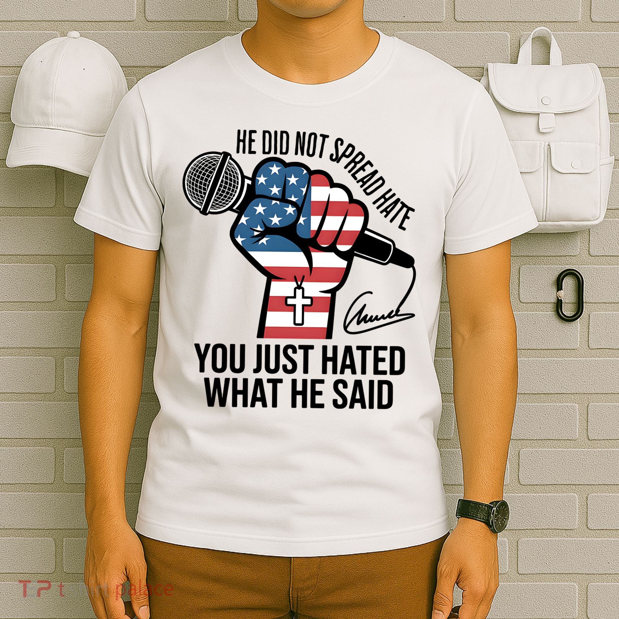 He Did Not Spread Hate You Just Hated What He Said RIP Charlie Kirk T-Shirt