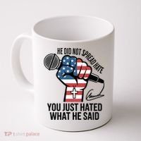 He Did Not Spread Hate You Just Hated What He Said RIP Charlie Kirk Coffee Mug thumb 0