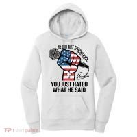 He Did Not Spread Hate You Just Hated What He Said RIP Charlie Kirk Women's Hoodie thumb 0