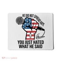 He Did Not Spread Hate You Just Hated What He Said RIP Charlie Kirk Mousepad thumb 0