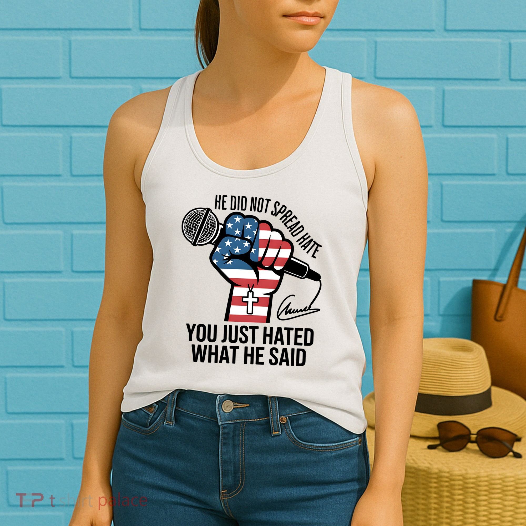 He Did Not Spread Hate You Just Hated What He Said RIP Charlie Kirk Women's Tank Top