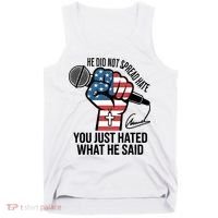 He Did Not Spread Hate You Just Hated What He Said RIP Charlie Kirk Tank Top thumb 0