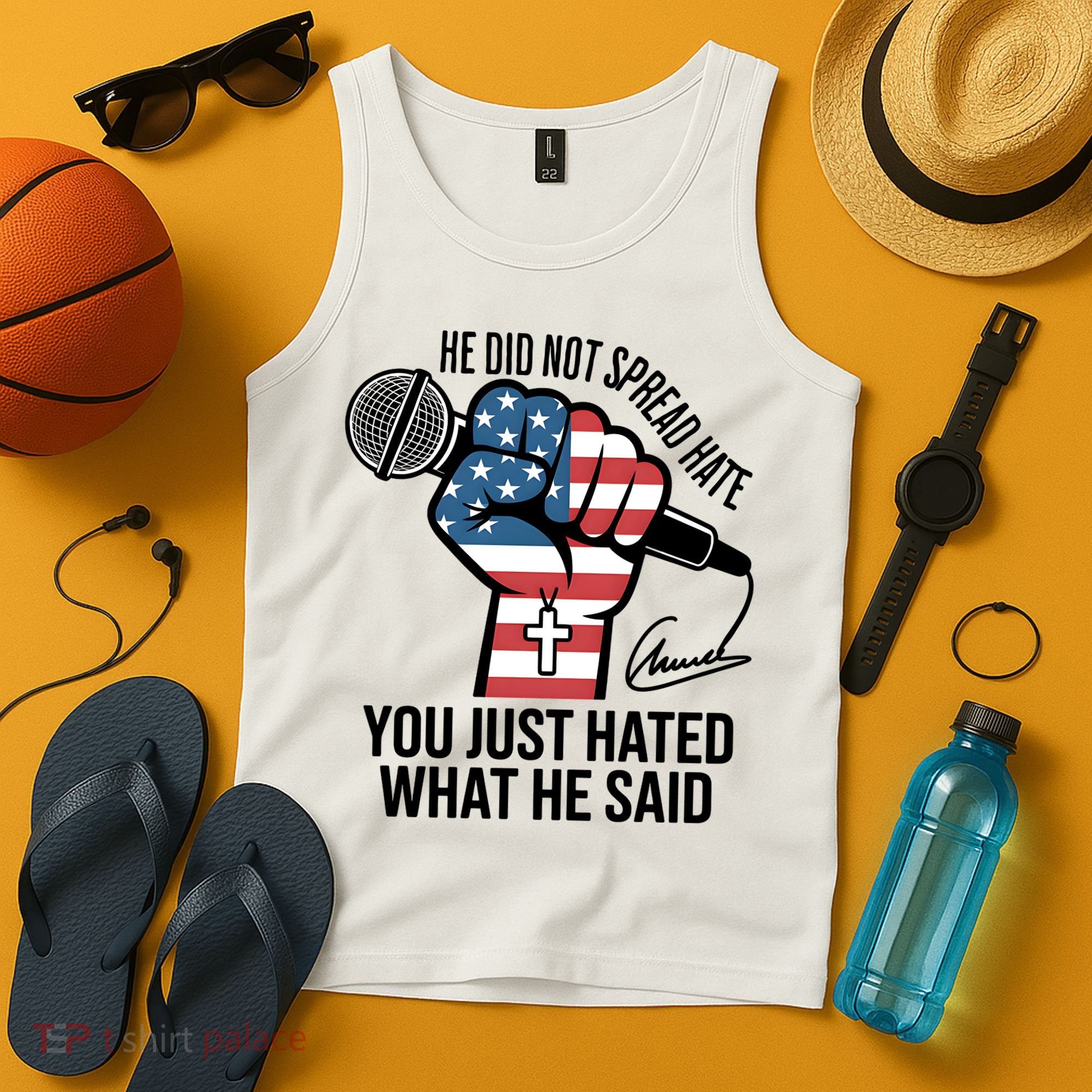 He Did Not Spread Hate You Just Hated What He Said RIP Charlie Kirk Tank Top