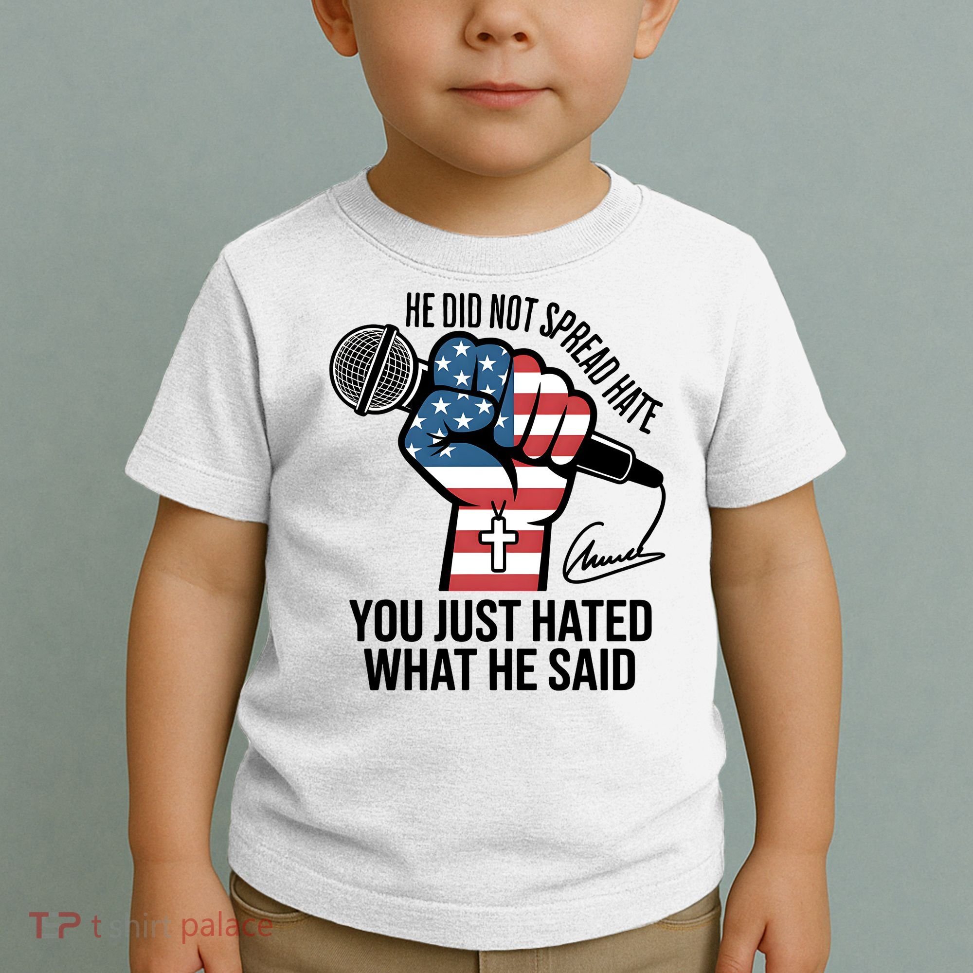 He Did Not Spread Hate You Just Hated What He Said RIP Charlie Kirk Toddler T-Shirt