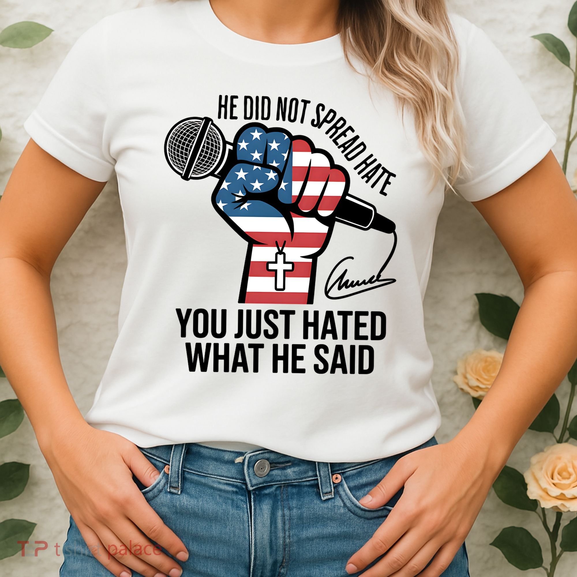 He Did Not Spread Hate You Just Hated What He Said RIP Charlie Kirk Women's T-Shirt