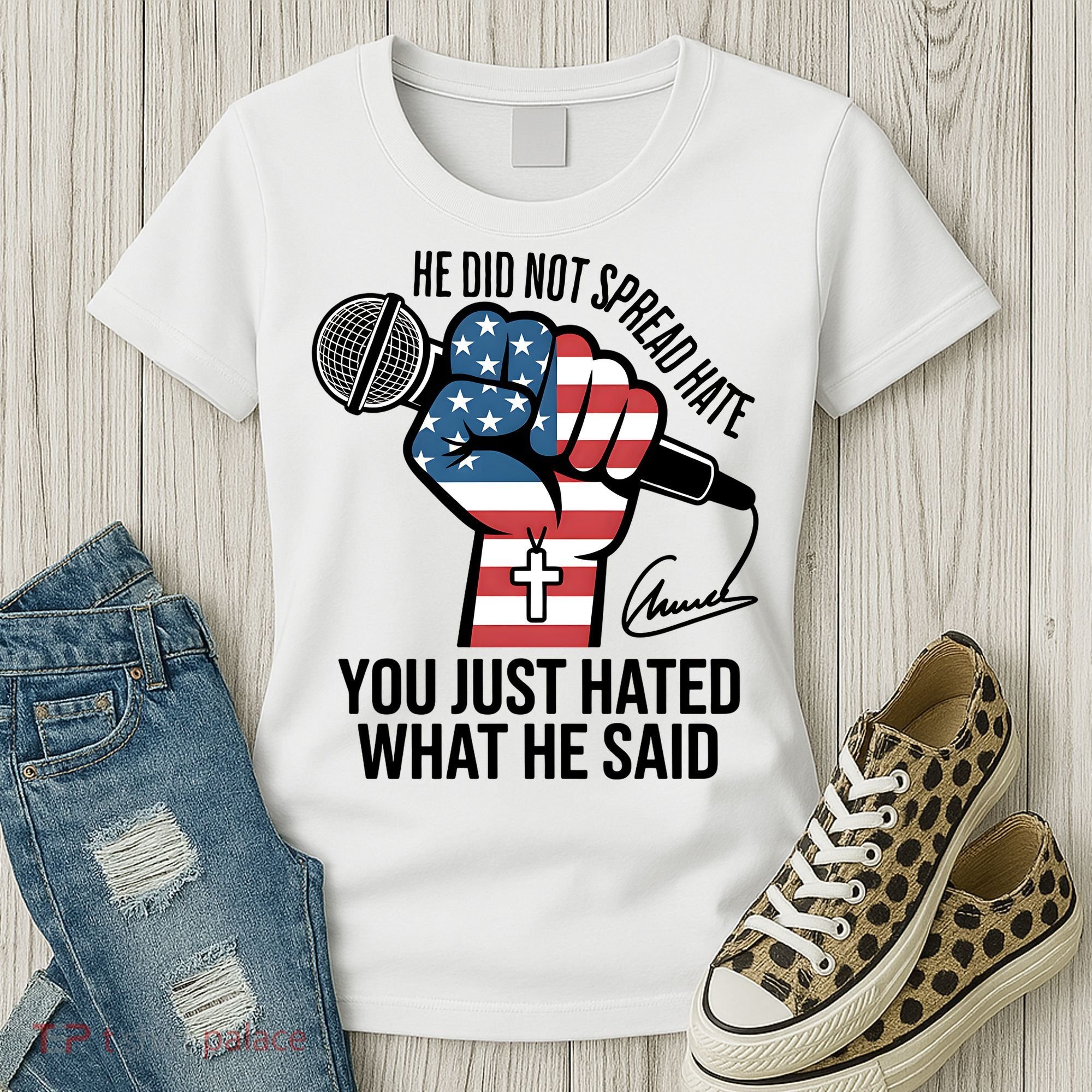 He Did Not Spread Hate You Just Hated What He Said RIP Charlie Kirk Women's T-Shirt