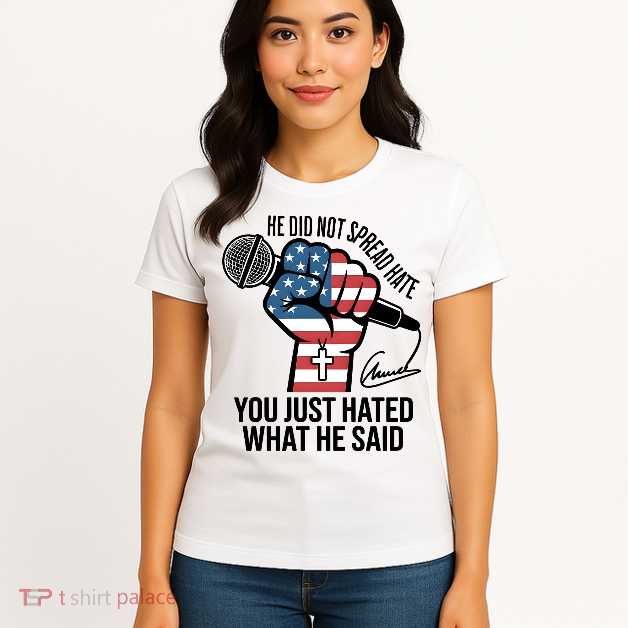 He Did Not Spread Hate You Just Hated What He Said RIP Charlie Kirk Women's T-Shirt