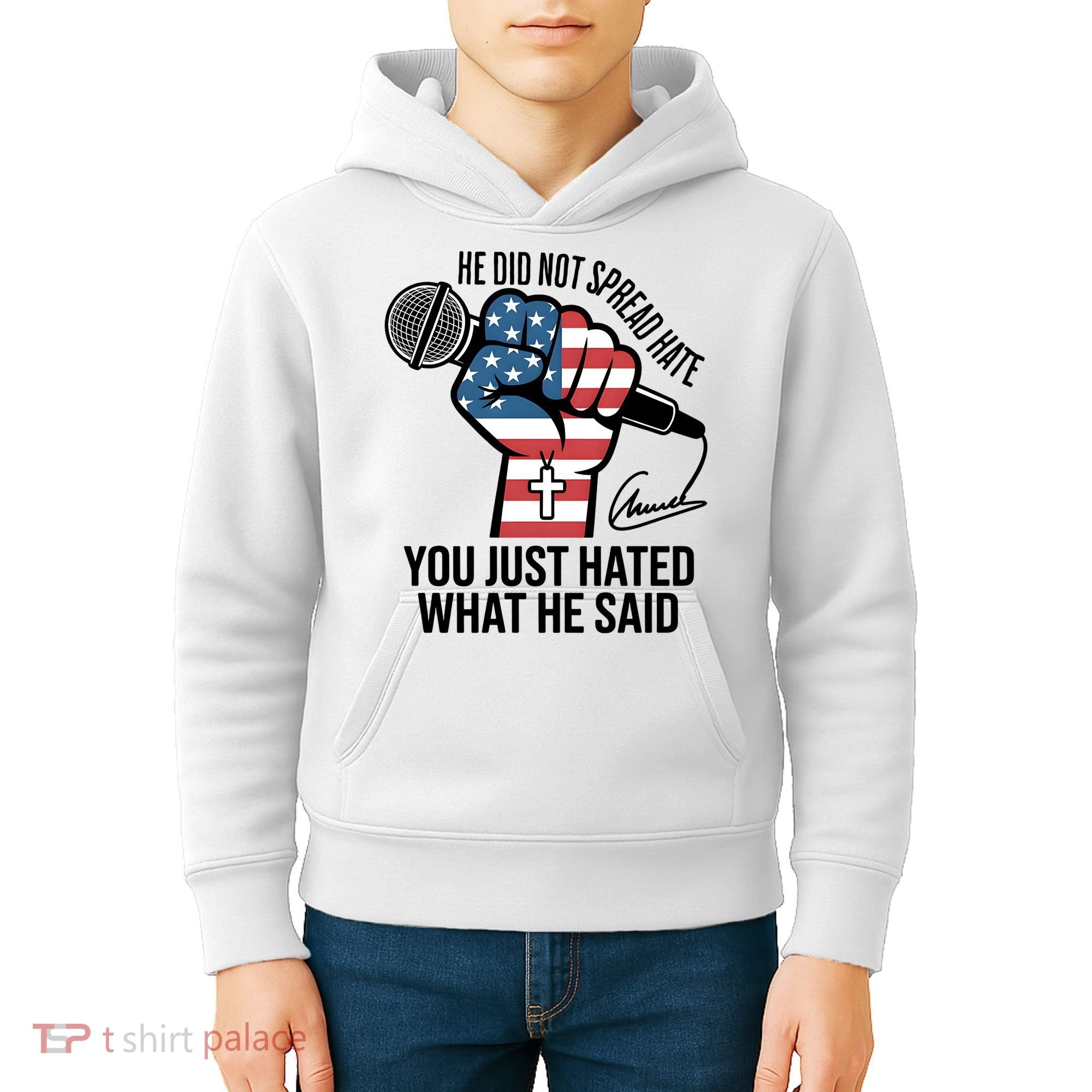 He Did Not Spread Hate You Just Hated What He Said RIP Charlie Kirk Kids Hoodie