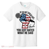 He Did Not Spread Hate You Just Hated What He Said RIP Charlie Kirk Kids T-Shirt thumb 0