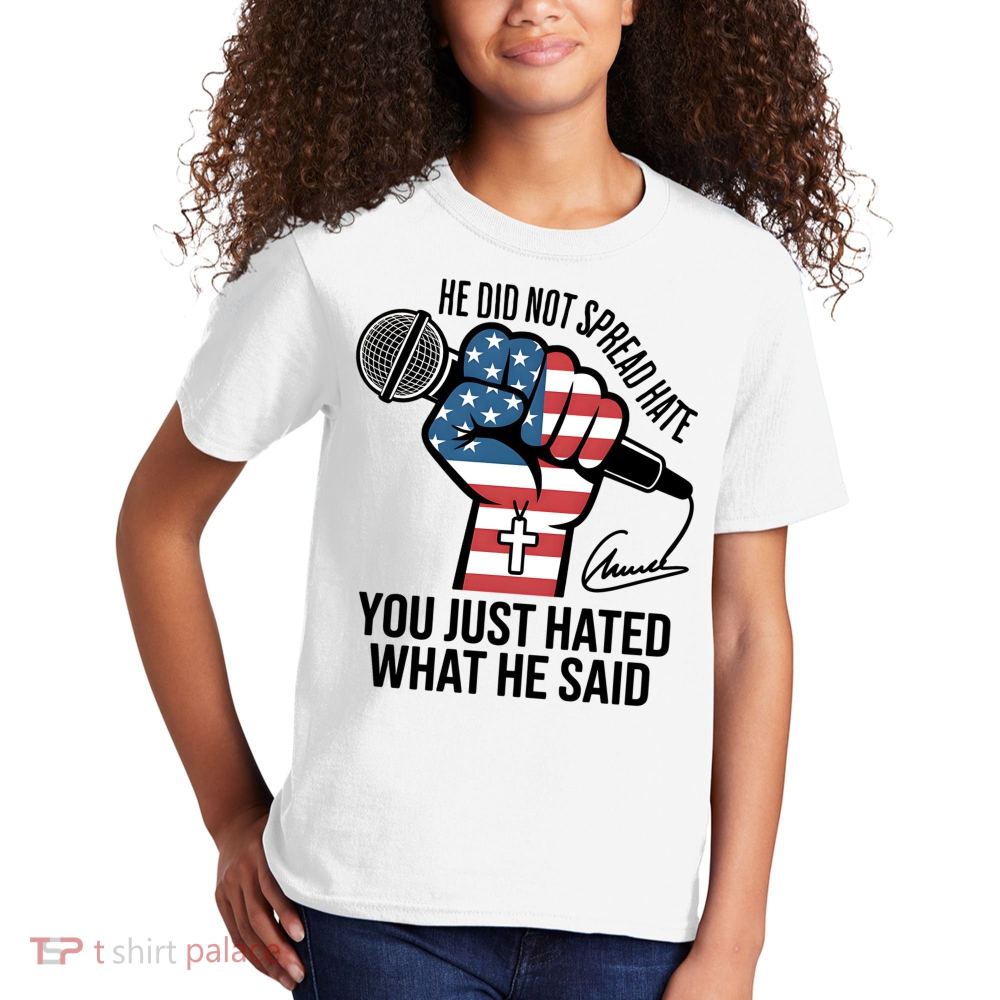 He Did Not Spread Hate You Just Hated What He Said RIP Charlie Kirk Kids T-Shirt
