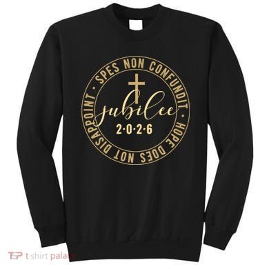 Hope Does Not Disappoint Spes Non Counfundit Jubilee 2026 Sweatshirt
