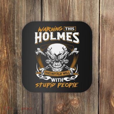 Holmes Does Not Play Well With Stupid People Coaster