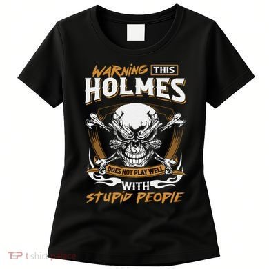 Holmes Does Not Play Well With Stupid People Women's T-Shirt