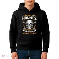Holmes Does Not Play Well With Stupid People Kids Hoodie thumb 4