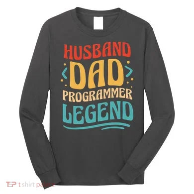 Husband Dad Programmer Legend Long Sleeve Shirt