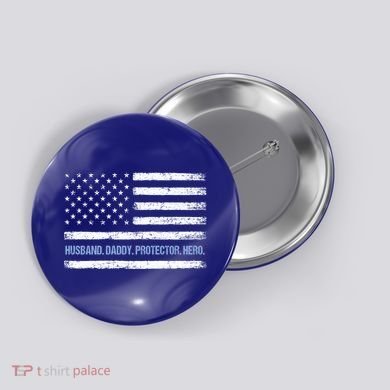 Husband Daddy Protector Hero Fathers Day American Flag Dad Cool Gift Button