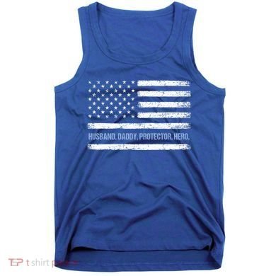 Husband Daddy Protector Hero Fathers Day American Flag Dad Cool Gift Tank Top