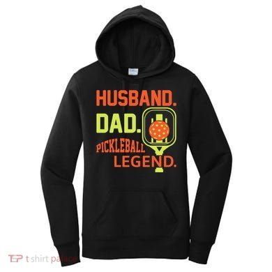 Husband Dad Pickleball Legend For Best Fathers Day Gift Women's Hoodie