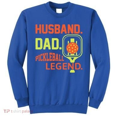 Husband Dad Pickleball Legend For Best Fathers Day Gift Sweatshirt