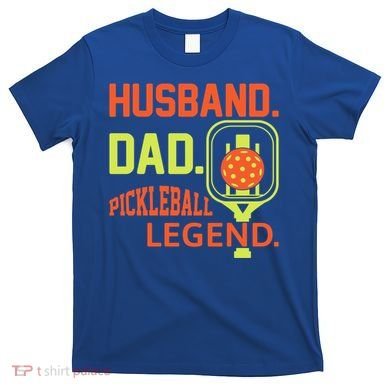 Husband Dad Pickleball Legend For Best Fathers Day Gift T-Shirt