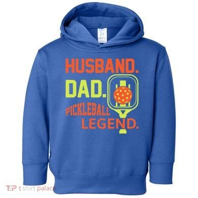 Husband Dad Pickleball Legend For Best Fathers Day Gift Toddler Hoodie