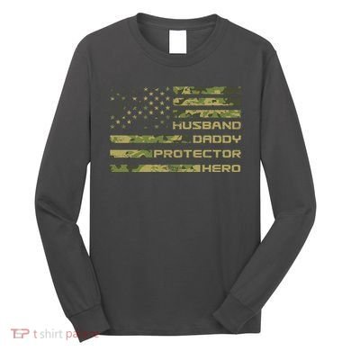 Husband Daddy Protector Hero Camouflage Usa Flag Long Sleeve Shirt