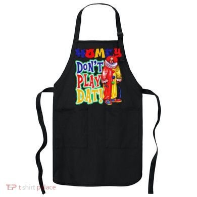 Homie DonT Play That Apron