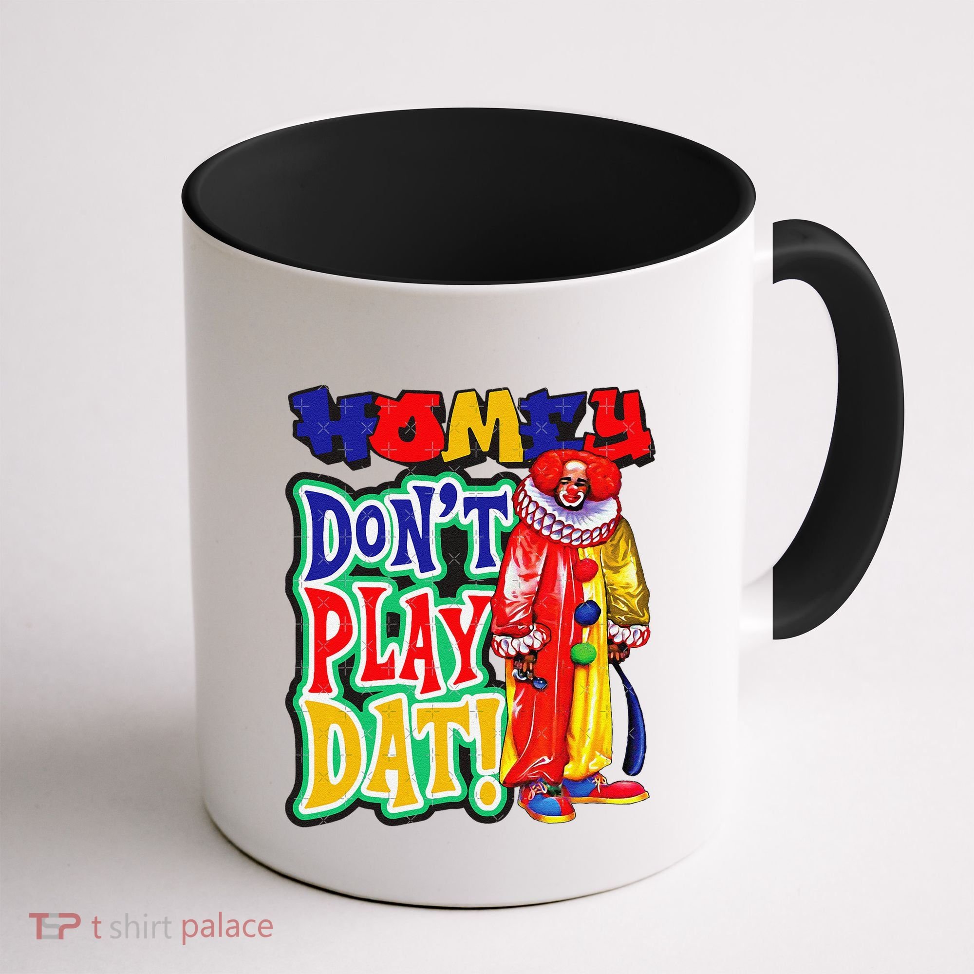 Homie DonT Play That Coffee Mug
