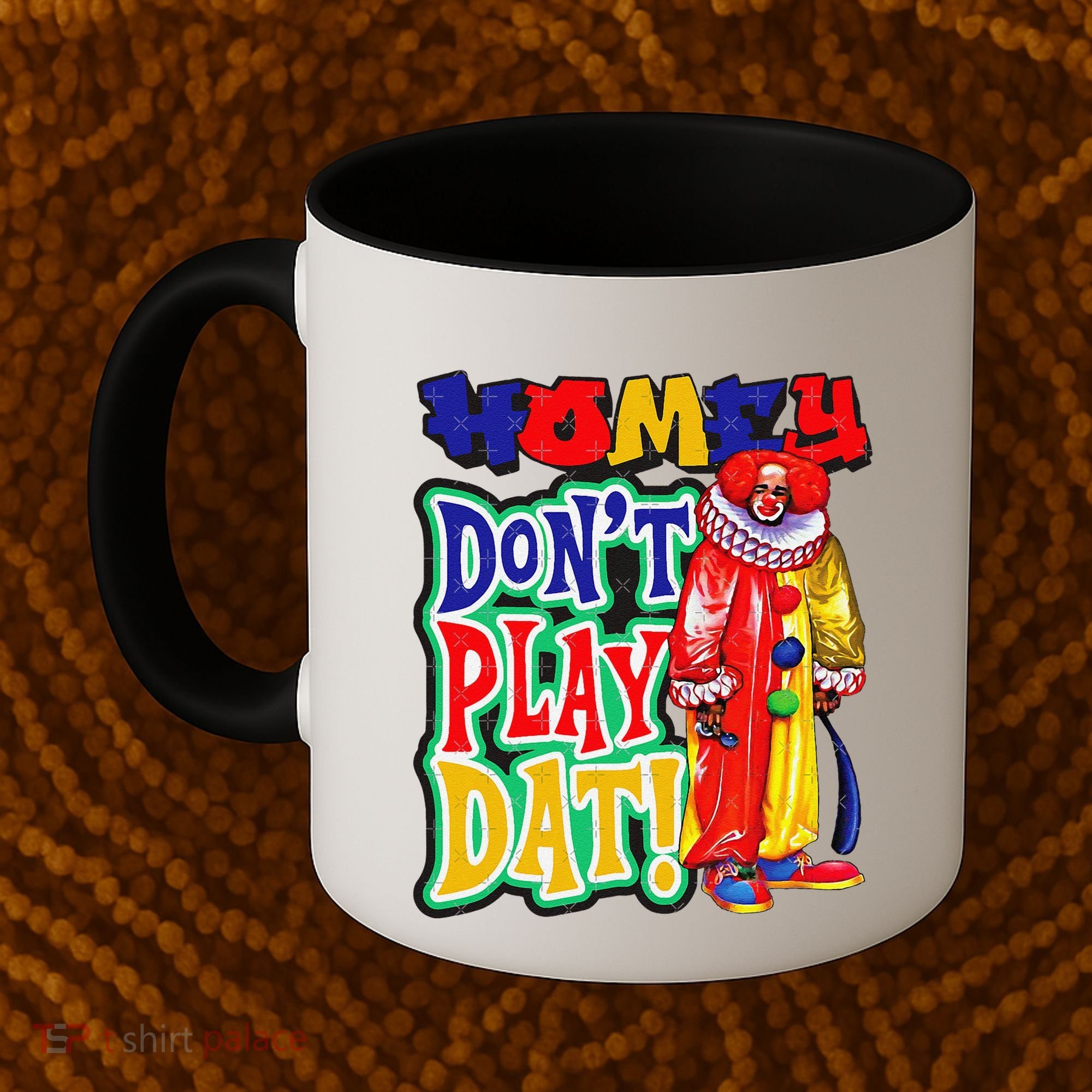 Homie DonT Play That Coffee Mug