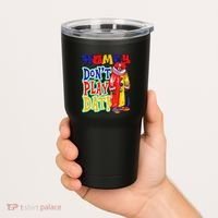 Homie DonT Play That Tumbler thumb 2